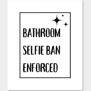 Bathroom Selfie Ban Enforced Posters and Art